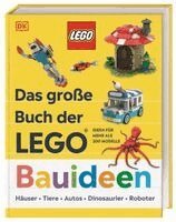 Hannah Dolan, Jessica Farrell, Nate Dias, DK Verlag - Das große Buch der LEGO® Bauideen, Inbunden
