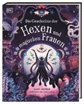 Die Geschichte der Hexen und magischen Frauen