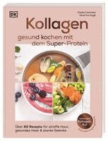 Elodie Colombel, Séverine Augé, DK Verlag - Kollagen: gesund kochen mit dem Super-Protein, Häftad. Tillgänglighet: Lägg i varukorg