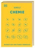 Andy Extance, Victoria Atkinson, Kat Day, Rebecca Mileham, DK Verlag - Simply Chemie, Inbunden