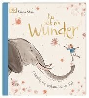 Katherine Halligan, DK Verlag - Kids - Du bist ein Wunder, Inbunden