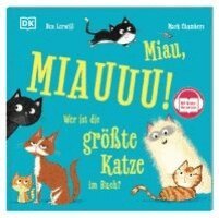 Ben Lerwill, DK Verlag - Kids - Miau, MIAUUU! Wer ist die größte Katze im Buch?, Inbunden