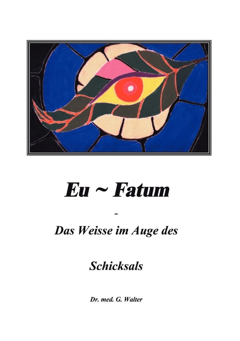 Gerhard Walter - Eufatum - Das weisse im Auge des Schicksals, Häftad