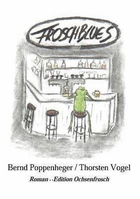 Thorsten Vogel, Bernd Poppenheger - Froschblues, Häftad