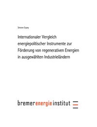 Internationaler Vergleich energiepolitischer Instrumente zur Foerderung regenerativer Energie in ausgewahlten Industriela