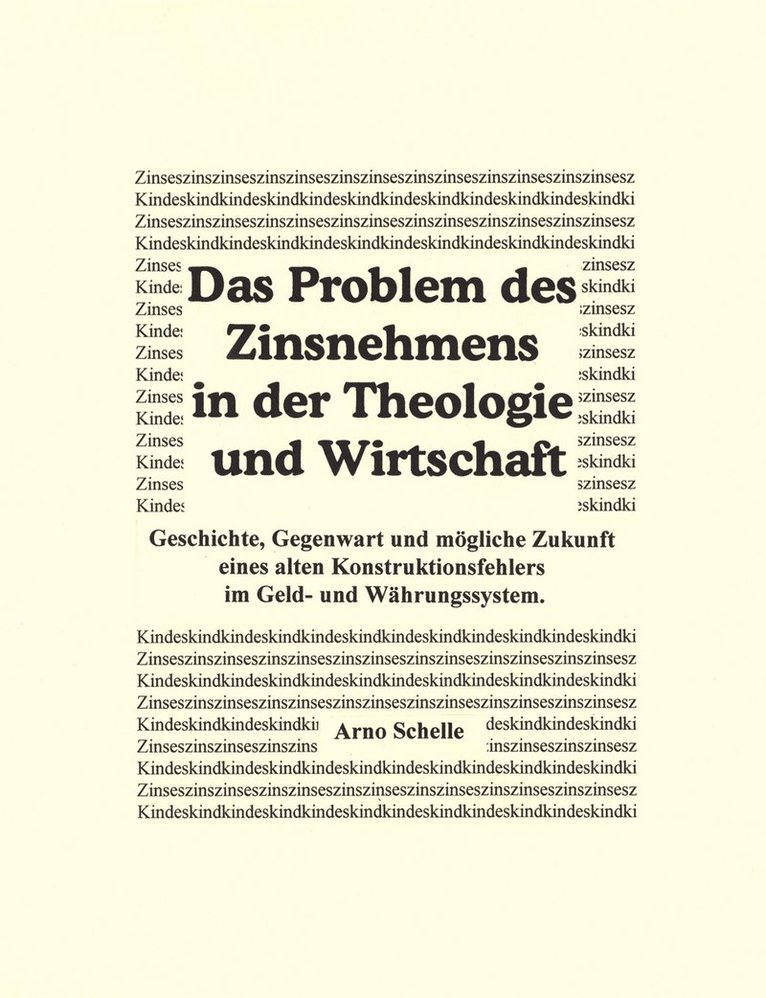 Arno Schelle - Problem des Zinsnehmens in der Theologie und Wirtschaft. Geschichte, Gegenwart und mögliche Zukunft eines alten Kons, Häftad