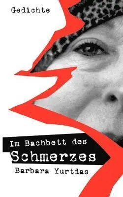 Barbara Yurtdas - Im Bachbett des Schmerzes, Häftad. Tillgänglighet: Lägg i varukorg