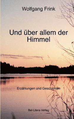Wolfgang Fink - Und über allem der Himmel, Häftad