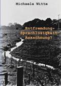 Entfremdung - Sprachlosigkeit - Auss�hnung ?