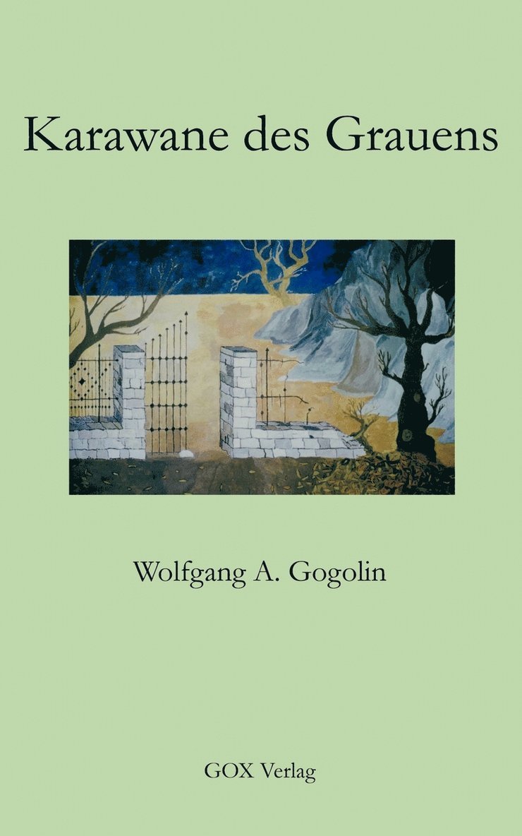 Wolfgang A Gogolin - Karawane des Grauens, Häftad