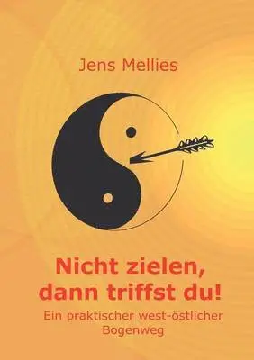 Jens Mellies - Nicht zielen, dann triffst du !, Häftad. Tillgänglighet: Lägg i varukorg