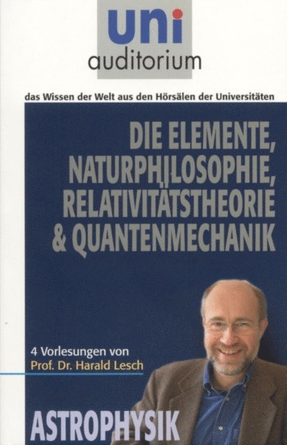 Harald Lesch - Die Elemente Naturphilosophie Relativitätstheorie Quantenmechanik, E-bok