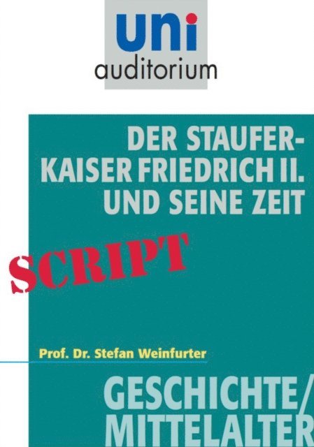 Stefan Weinfurter - Der Staufer-Kaiser Friedrich der II. und seine Zeit, E-bok