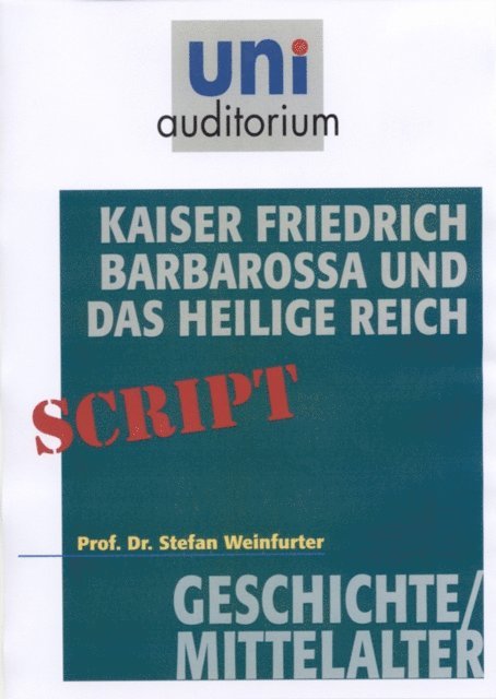 Stefan Weinfurter - Kaiser Friedrich Barbarossa und das Heilige Reich, E-bok