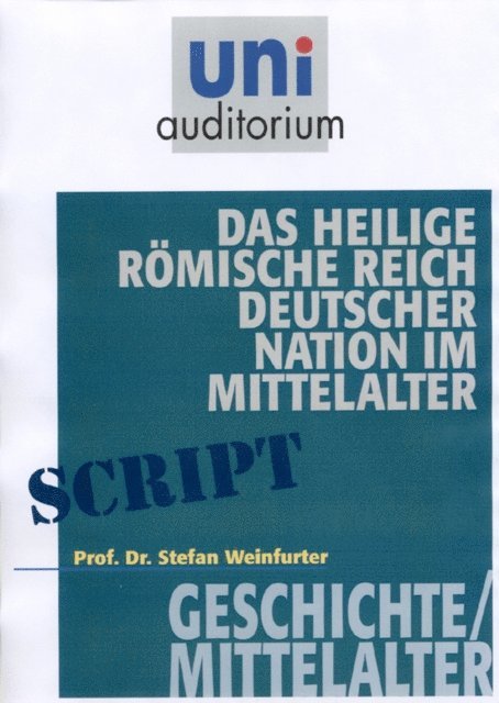 Stefan Weinfurter - Das heilige römisches Reich deutscher Nation im Mittelalter, E-bok