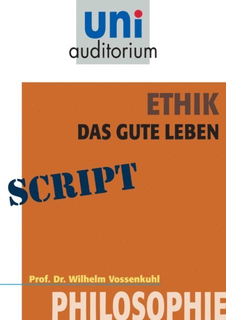 Wilhelm Vossenkuhl - Ethik - das gute Leben, E-bok