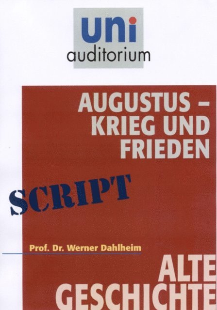 Werner Dahlheim - Augustus - Krieg und Frieden, E-bok