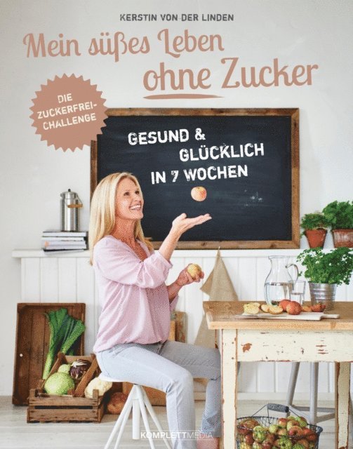 Kerstin von der Linden - Mein süßes Leben ohne Zucker, E-bok