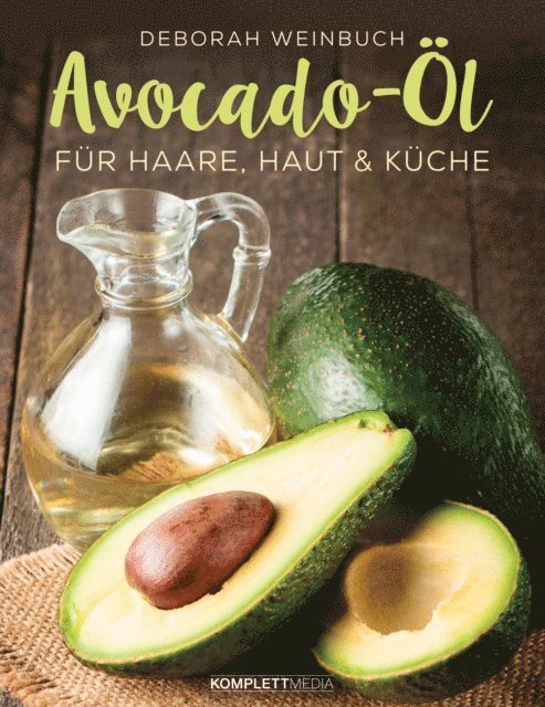 Deborah Weinbuch - Avocado-Öl, E-bok