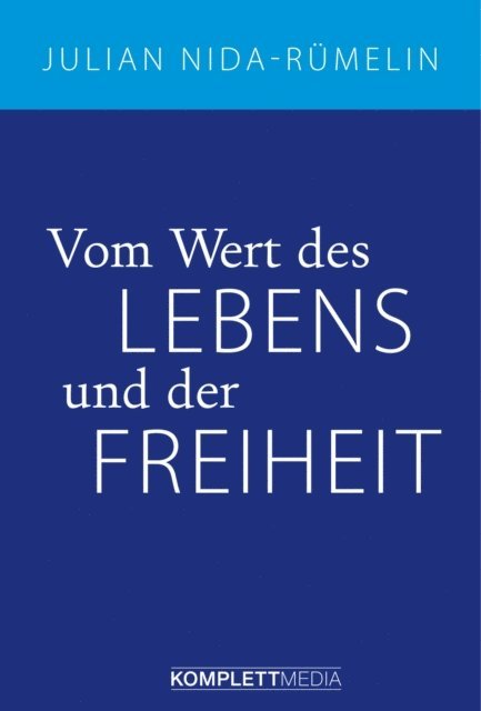 Julian Nida-Rumelin - Vom Wert des Lebens und der Freiheit, E-bok