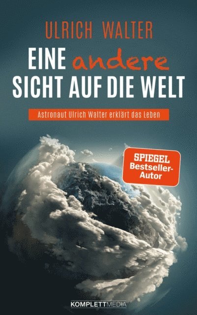 Ulrich Walter - Eine andere Sicht auf die Welt!, E-bok