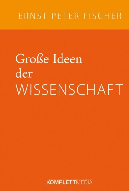 Ernst Peter Fischer - Große Ideen der Wissenschaft, E-bok
