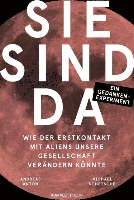 Andreas Anton, Michael Schetsche - Sie sind da, E-bok