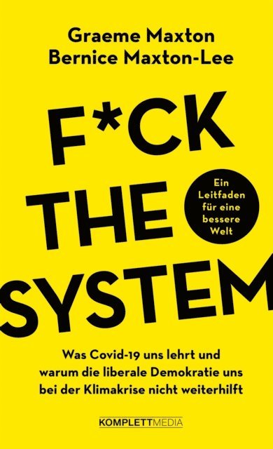 Bernice Maxton-Lee, Graeme Maxton - Fuck the system, E-bok