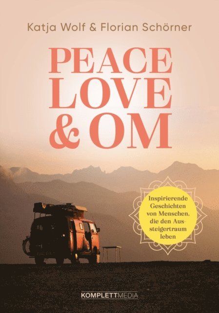 Florian Schorner, Katja Wolf - Peace, Love & Om, E-bok