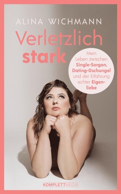 Alina Wichmann - Verletzlich stark, E-bok