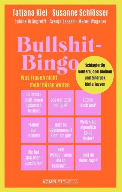 Maren Wagener, Svenja Lassen, Sabine Grungreiff, Susanne Schlosser, Tatjana Kiel - Bullshit-Bingo – Was Frauen nicht mehr hören wollen, E-bok