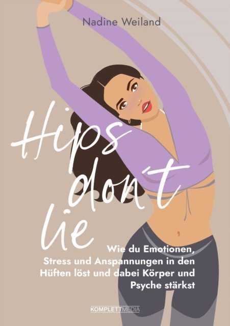 Nadine Weiland - Hips don't lie - Das Buch von @nadine_weiland_yoga, E-bok