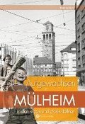 Aufgewachsen in Mlheim in den 40er und 50er Jahren