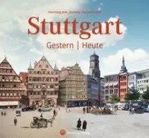 Henning Jost, Daniela Harnisch-Jost - Stuttgart - Gestern und Heute, Inbunden. Tillgänglighet: Lägg i varukorg