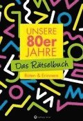 Unsere 80er Jahre - Das R�tselbuch
