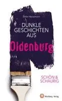 Stefan Hasselmann - Dunkle Geschichten aus Oldenburg, Inbunden. Tillgänglighet: Lägg i varukorg