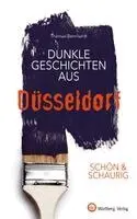Thomas Bernhardt - Dunkle Geschichten aus Düsseldorf, Inbunden. Tillgänglighet: Lägg i varukorg