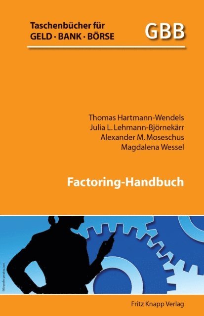 Julia L. Lehmann-Bjornekarr, Magdalena Wessel, Alexander M. Moseschus, Thomas Hartmann-Wendels - Factoring-Handbuch, E-bok
