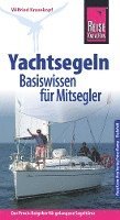Reise Know-How  Yachtsegeln - Basiswissen fr Mitsegler Der Praxis-Ratgeber fr gelungene Segeltrns
