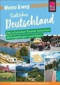 Womo & weg: S�dliches Deutschland - Die sch�nsten Touren zwischen Mittelgebirgen und Alpen