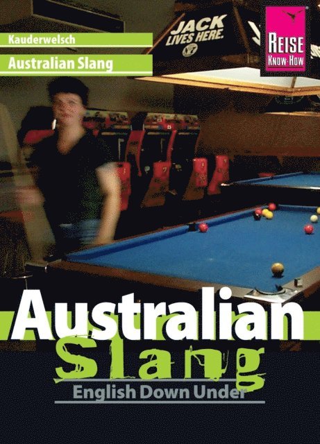 Elfi H. M. Gilissen - Reise Know-How Kauderwelsch Australian Slang - English Down Under: Kauderwelsch-Sprachführer Band 48, E-bok