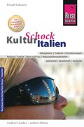 Reise Know-How KulturSchock Italien: Alltagskultur, Traditionen, Verhaltensregeln, ...