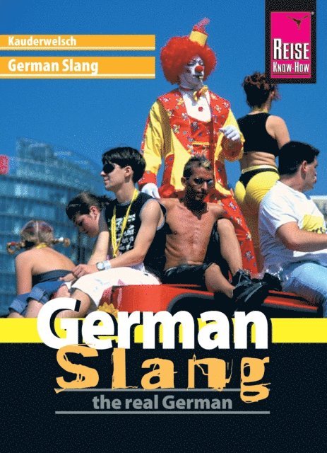 Elfi H. M. Gilissen - Reise Know-How Sprachführer German Slang - the real German: Kauderwelsch-Band 188, E-bok