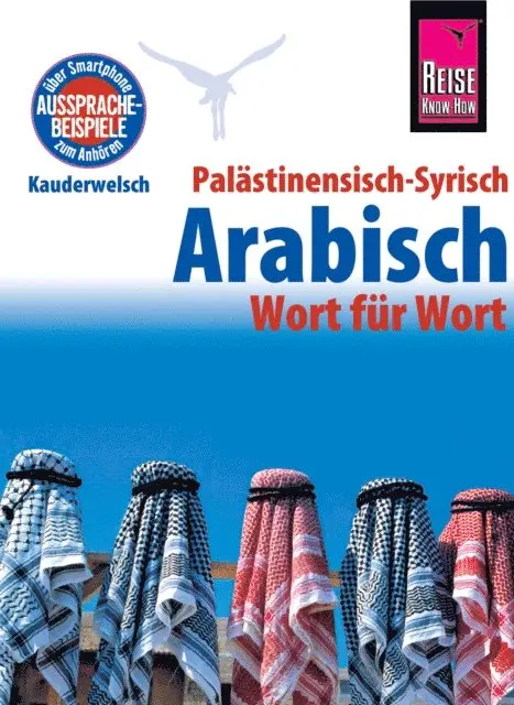 Hans Leu, Iyad al-Ghafari - Palästinensisch-Syrisch-Arabisch - Wort für Wort: Kauderwelsch-Sprachführer von Reise Know-Ho, E-bok. Tillgänglighet: Lägg i varukorg