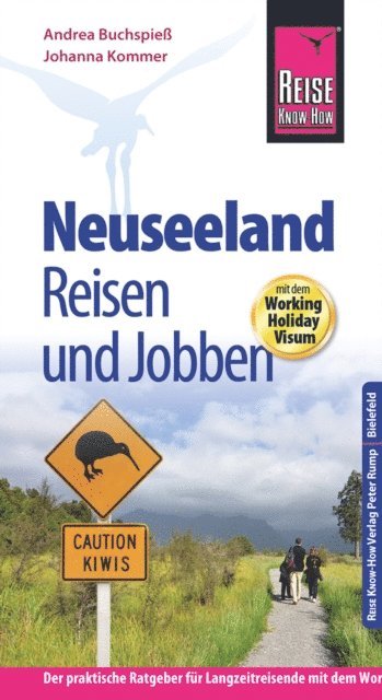 Johanna Kommer, Andrea Buchspie - Reise Know-How Reiseführer Neuseeland - Reisen & Jobben mit dem Working Holiday Visum, E-bok