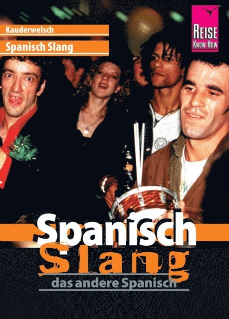 Hans-Jurgen Frundt - Spanisch Slang - das andere Spanisch, E-bok