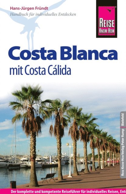 Hans-Jurgen Frundt, Stephanie Schulz - Reise Know-How Reiseführer Costa Blanca mit Valencia, E-bok