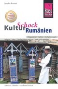 Reise Know-How KulturSchock Rumÿnien: Alltagskultur, Traditionen, Verhaltensregeln, ...