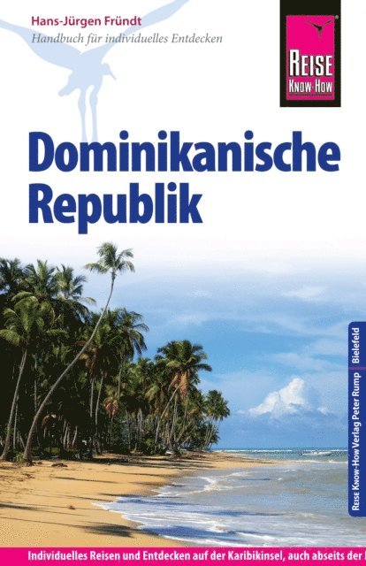 Hans-Jurgen Frundt - Reise Know-How Dominikanische Republik: Reiseführer für individuelles Entdecken, E-bok