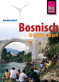 Reise Know-How Sprachführer Bosnisch - Wort für Wort: Kauderwelsch-Band 223